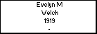 Evelyn M Welch
