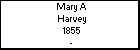 Mary A Harvey