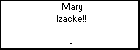 Mary Izacke!!